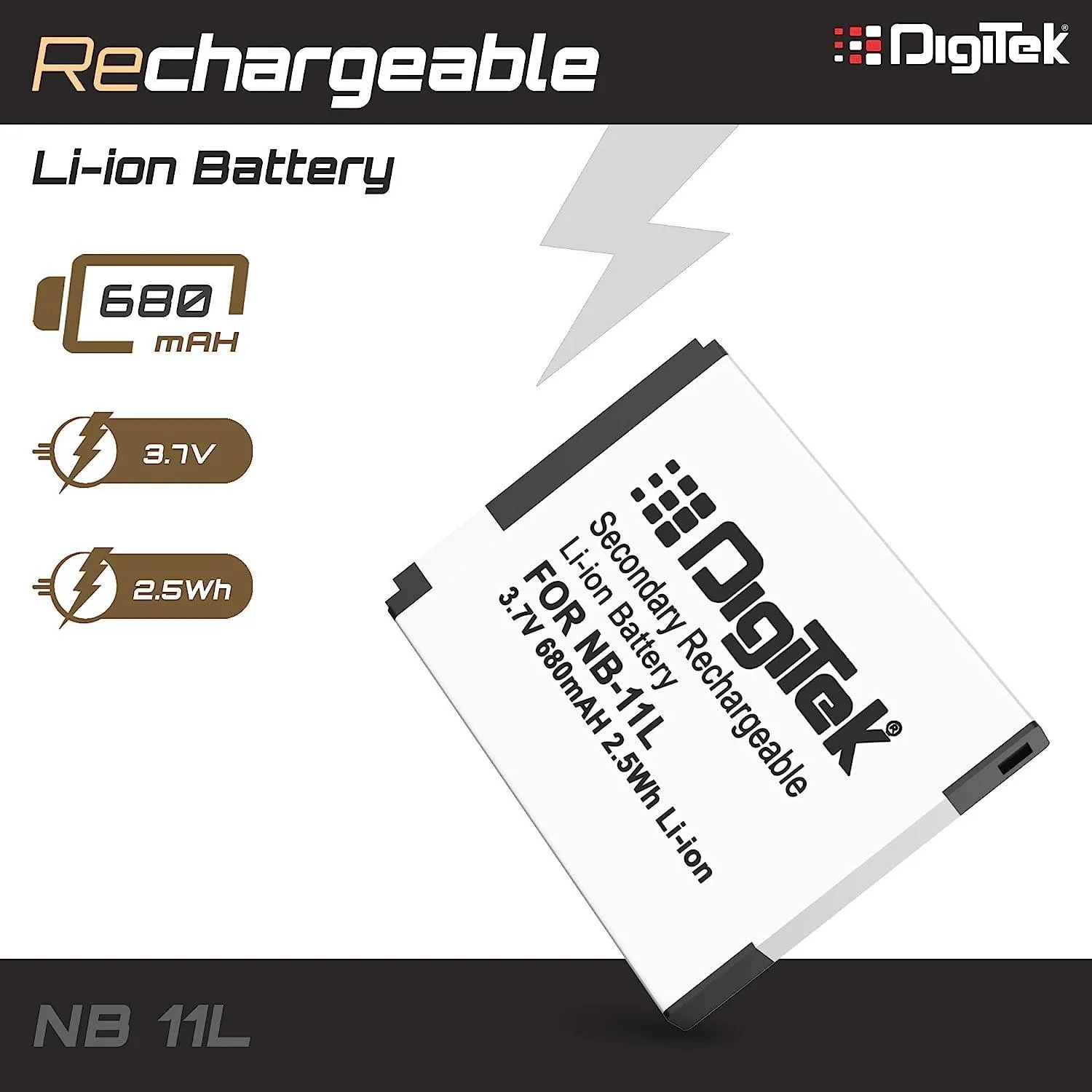Digitek (NB-11L) Lithium-ion Rechargeable Battery for DSLR Camera, Compatibility - IXUS 125HS, 240HS, Powershot A1200, A2200, A2300, A2400, A3200, A3300 is, A3400 is (NB-11L)