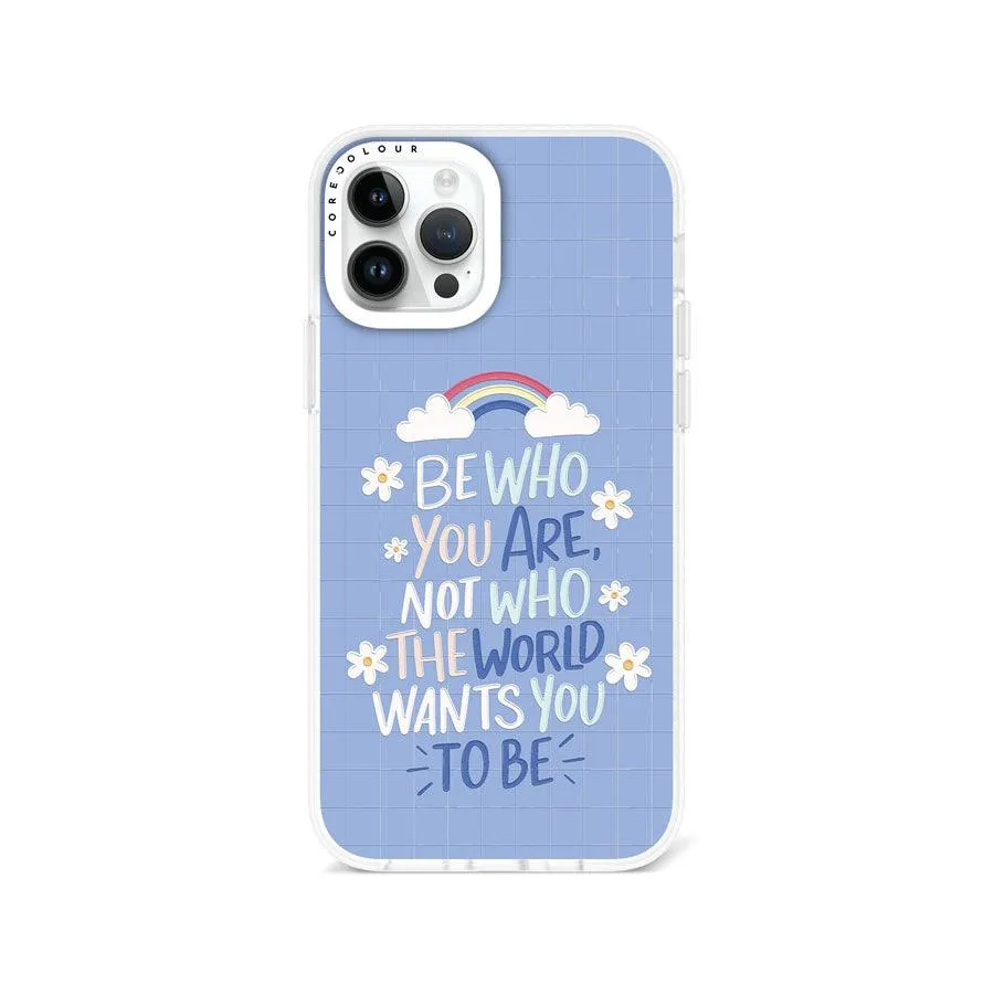 iPhone 12 Pro Be Who You Are Phone Case